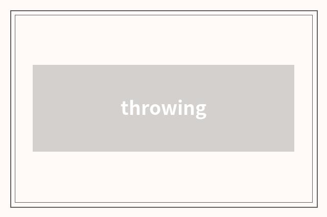 throwing