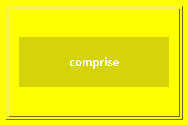 comprise
