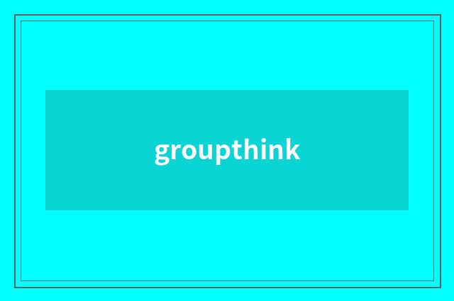 groupthink