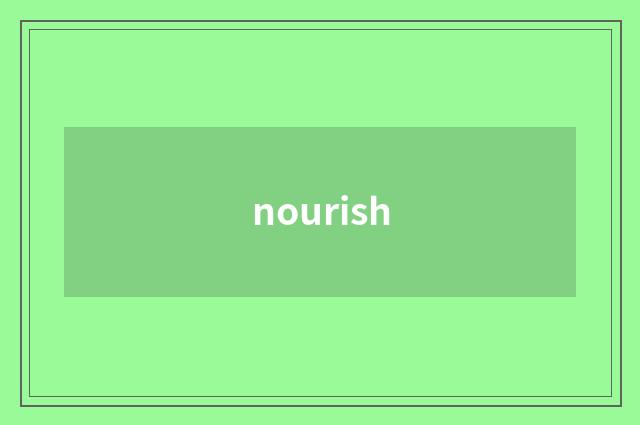nourish