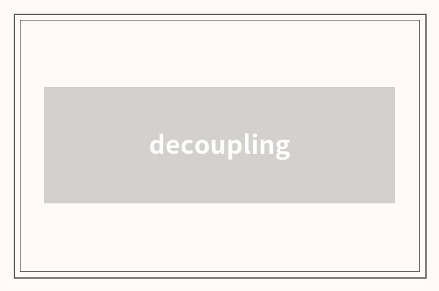 decoupling