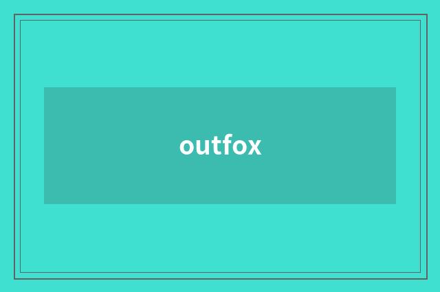 outfox