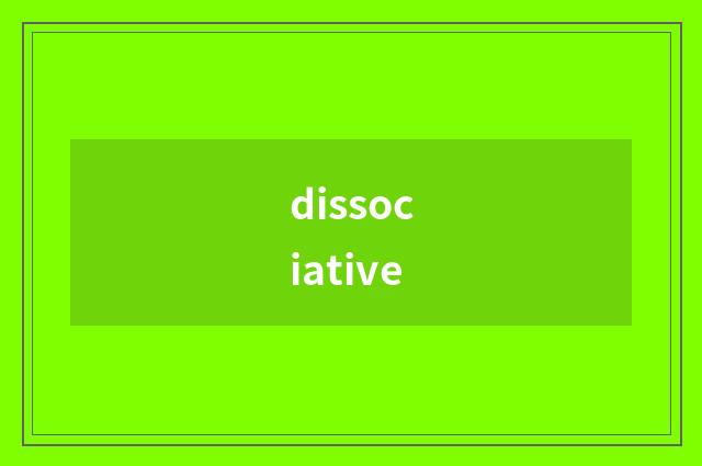 dissociative