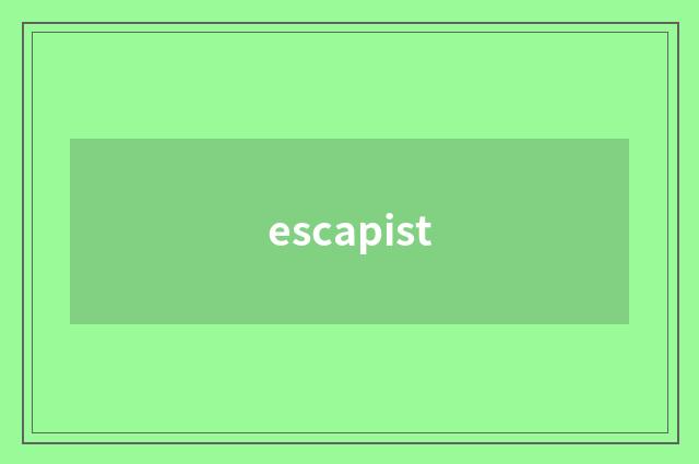 escapist
