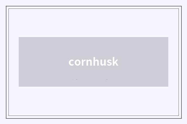 cornhusk
