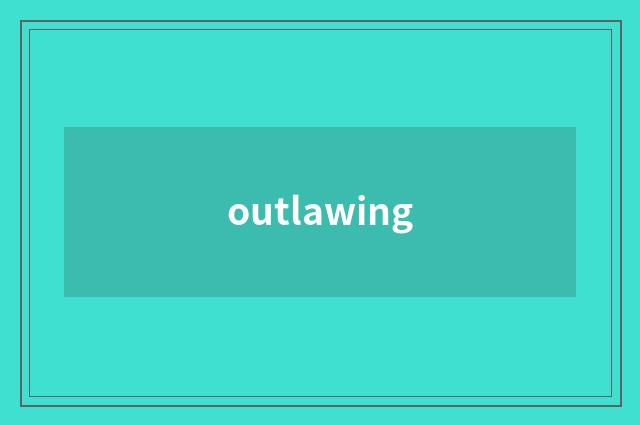 outlawing