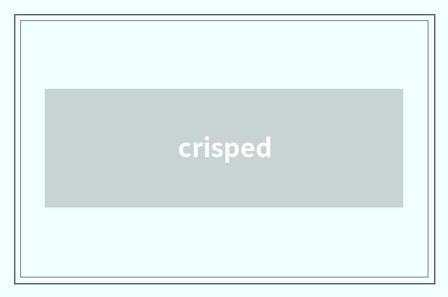 crisped