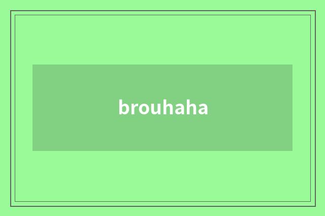 brouhaha