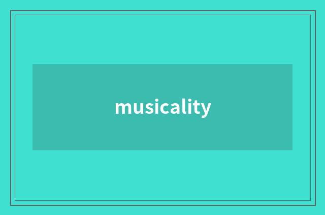 musicality