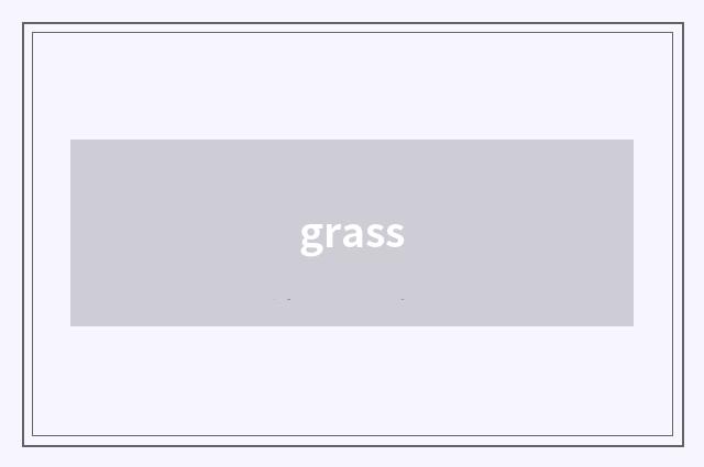 grass