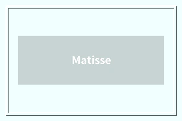 Matisse