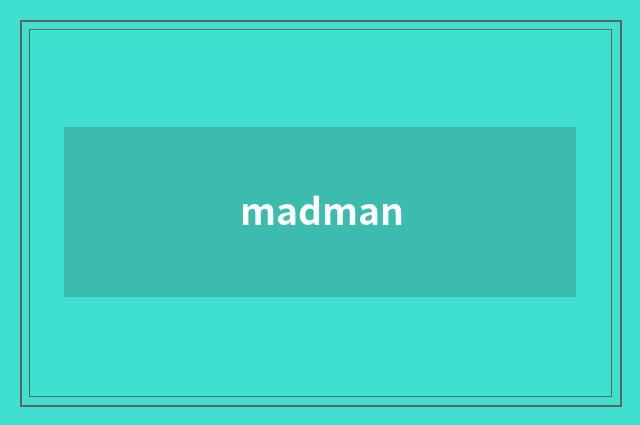 madman