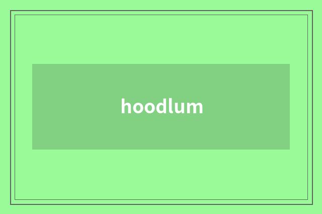 hoodlum