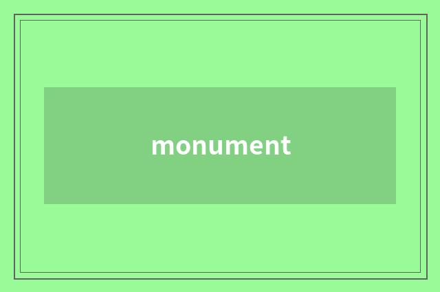 monument