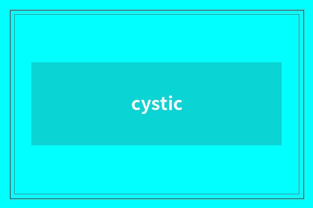 cystic