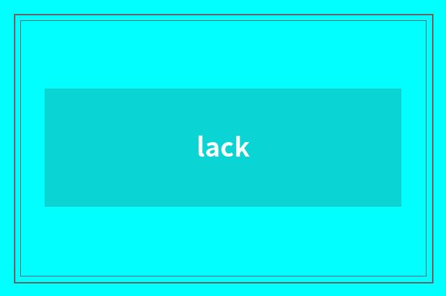 lack