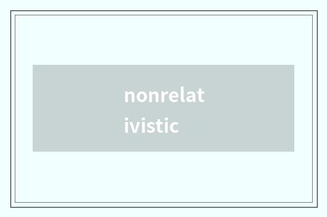 nonrelativistic