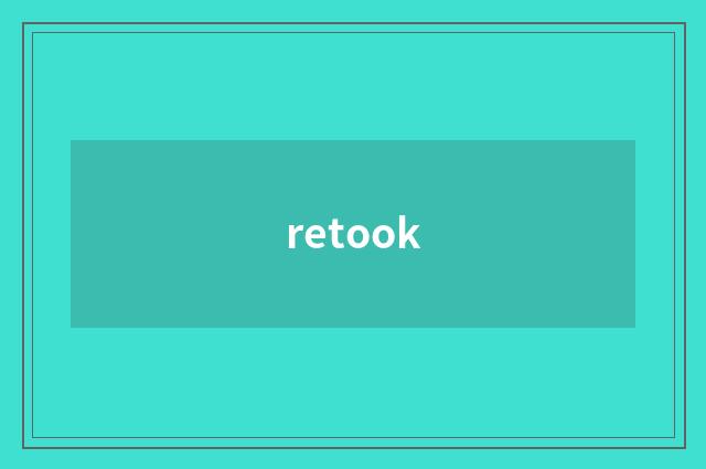 retook