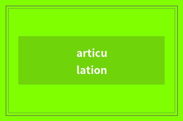 articulation