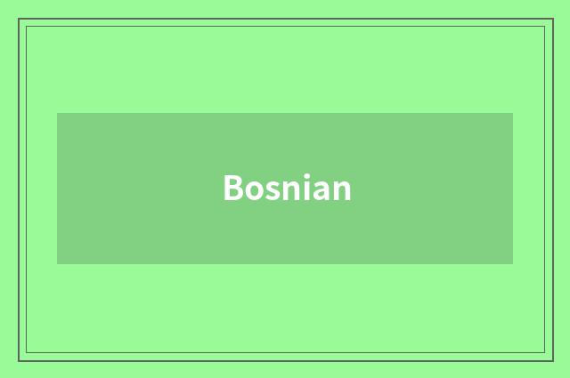 Bosnian