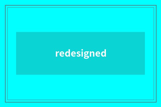 redesigned