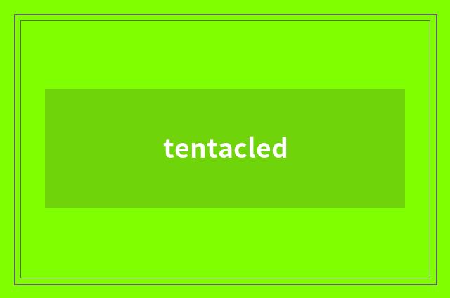 tentacled