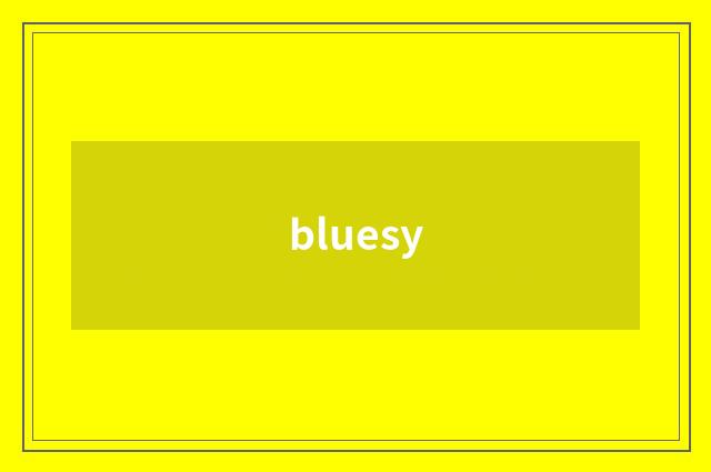 bluesy