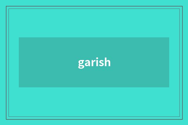 garish
