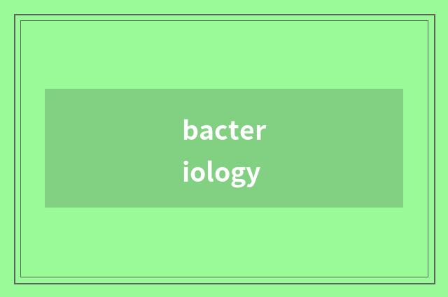 bacteriology