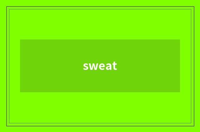 sweat