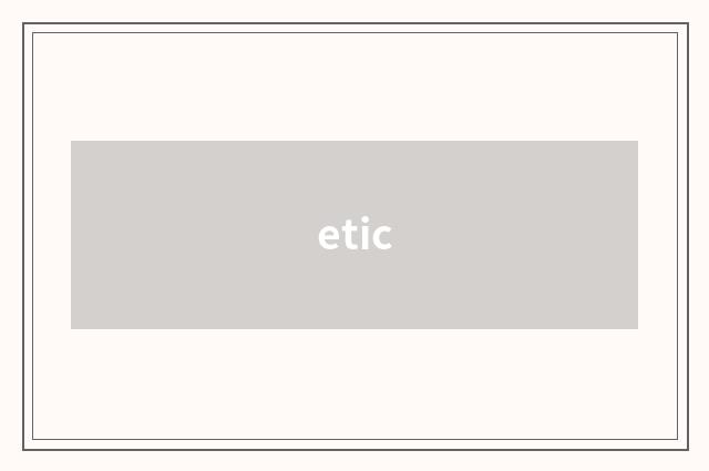 etic