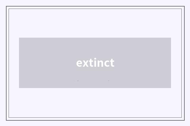 extinct