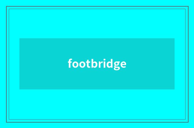 footbridge