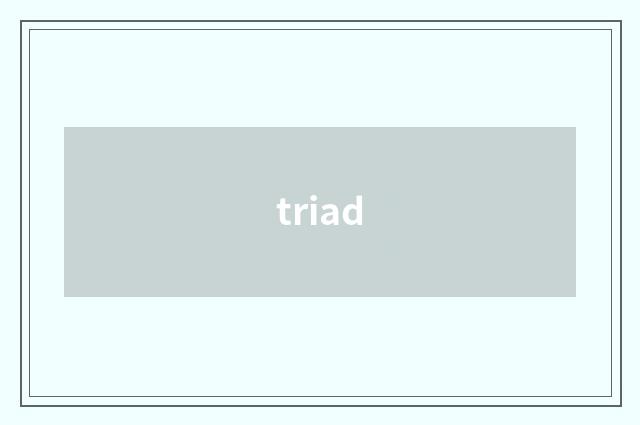triad