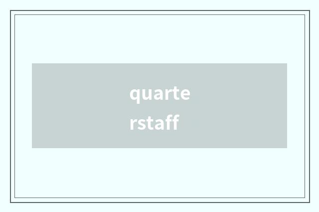 quarterstaff
