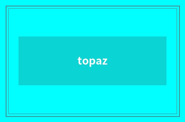 topaz