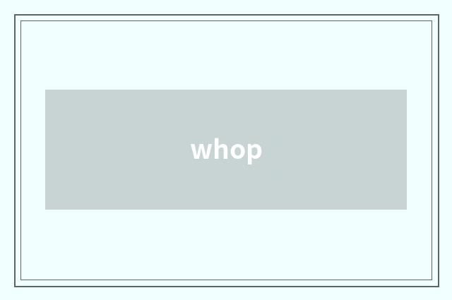 whop