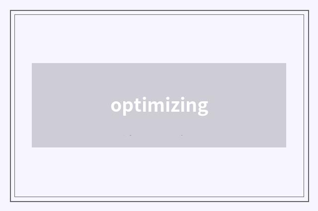 optimizing