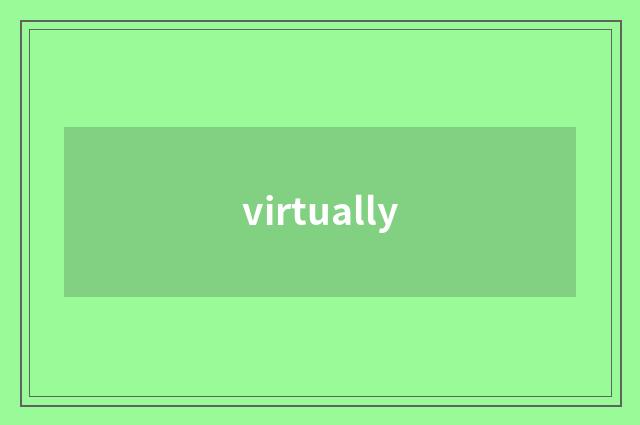 virtually