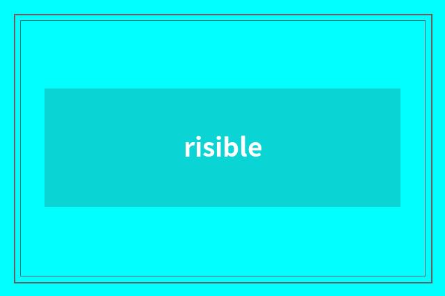 risible