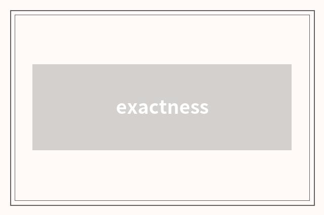 exactness