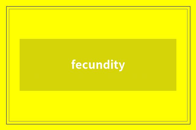 fecundity