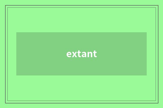extant