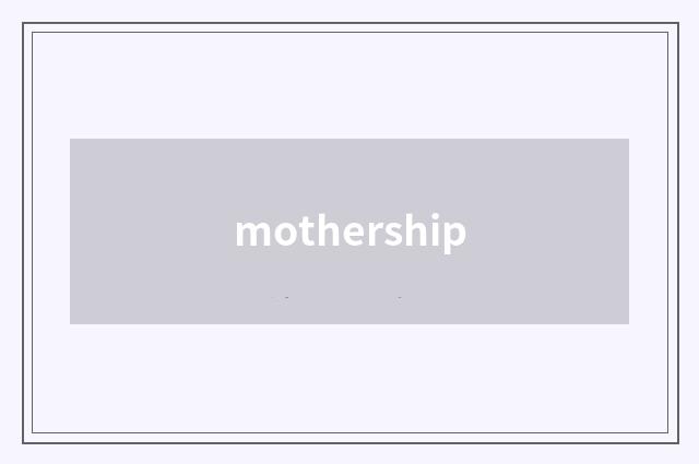 mothership