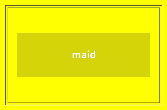 maid