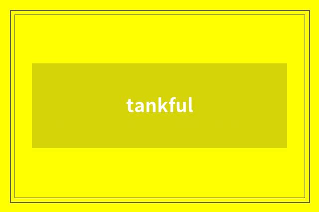 tankful