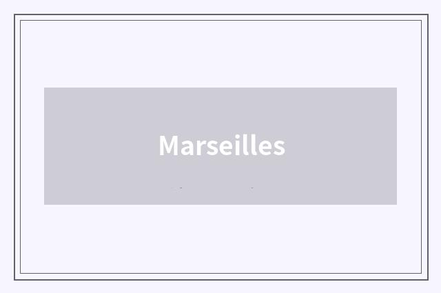 Marseilles
