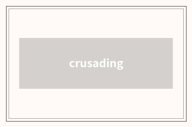 crusading