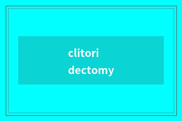 clitoridectomy