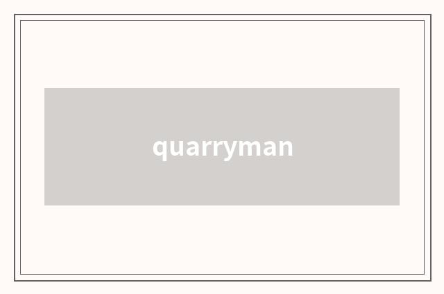 quarryman